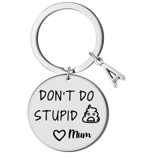 Don't Do Stupid Things Keychain